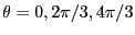 $\theta = 0, 2\pi/3, 4\pi/3$