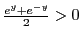 $\frac{e^y+e^{-y}}{2}>0$