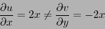 \begin{eqnarray*}
\frac{\partial u}{\partial x} = 2x
&\ne& \frac{\partial v}{\partial y} = -2x
\end{eqnarray*}