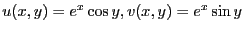 $u(x,y)=e^x\cos y, v(x,y)=e^x \sin y$