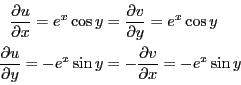 \begin{eqnarray*}
\frac{\partial u}{\partial x} = e^x \cos y
&=& \frac{\partial...
...- e^x \sin y
&=& - \frac{\partial v}{\partial x} = -e^x \sin y
\end{eqnarray*}