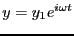 $y = y_1 e^{i \omega t}$