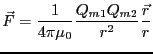 $\displaystyle \vec{F} = \frac{1}{4\pi \mu_0} \frac{Q_{m1} Q_{m2}}{r^2}\frac{\vec{r}}{r}$