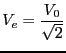 $\displaystyle V_e=\frac{V_0}{\sqrt{2}}$