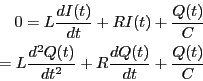 \begin{eqnarray*}
0 = L\frac{dI(t)}{dt} + R I(t) + \frac{Q(t)}{C} \\
= L \frac{d^2 Q(t)}{dt^2} + R \frac{dQ(t)}{dt} + \frac{Q(t)}{C}
\end{eqnarray*}