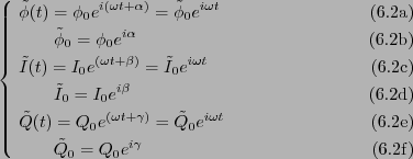 \begin{subnumcases}
{}
\tilde{\phi}(t) = \phi_0 e^{i ( \omega t + \alpha )}
=...
...}_0 e^{i \omega t } \\
\qquad \tilde{Q}_0 = Q_0 e^{i \gamma}
\end{subnumcases}