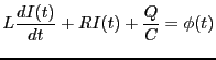 $\displaystyle L\frac{dI(t)}{dt} + R I(t) + \frac{Q}{C} = \phi(t)$