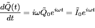 \begin{eqnarray*}
\frac{d\tilde{Q}(t)}{dt} = i \omega \tilde{Q}_0 e^{i \omega t}
= \tilde{I}_0 e^{i \omega t} \\
\end{eqnarray*}