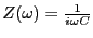 $Z(\omega) = \frac{1}{i\omega C}$