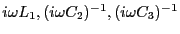 $i \omega L_1, (i \omega C_2)^{-1}, (i \omega C_3)^{-1}$