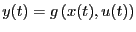 $\displaystyle y(t) = g\left(x(t), u(t)\right)$