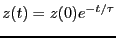 $z(t) = z(0)e^{-t/\tau}$