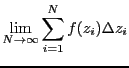 $\displaystyle \lim_{N \rightarrow \infty} \sum_{i=1}^Nf(z_i)\Delta z_i$