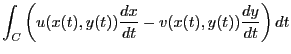 $\displaystyle \int_C \left(u(x(t),y(t))\frac{dx}{dt}-v(x(t),y(t))\frac{dy}{dt}\right)dt
\nonumber$