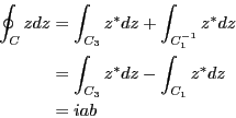 \begin{eqnarray*}
\oint_C z dz &=& \int_{C_3}z^* dz + \int_{C_1^{-1}}z^*dz \\
&=& \int_{C_3}z^* dz - \int_{C_1}z^*dz \\
&=& iab
\end{eqnarray*}