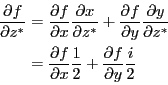 \begin{eqnarray*}
\frac{\partial f}{\partial z^*}
&=& \frac{\partial f}{\partia...
...tial x} \frac{1}{2}
+ \frac{\partial f}{\partial y} \frac{i}{2}
\end{eqnarray*}