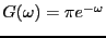 $G(\omega) = \pi e^{-\omega}$