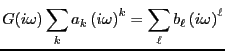 $\displaystyle G(i \omega)\sum_k a_k \left(i \omega\right)^k
= \sum_\ell b_\ell \left( i\omega \right)^\ell$