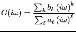 $\displaystyle G(i \omega)= \frac{\sum_k b_k \left( i\omega \right)^k}
{\sum_\ell a_\ell \left( i \omega\right)^\ell }$