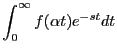 $\displaystyle \int_0^\infty f(\alpha t)e^{-st}dt$