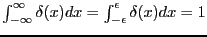 $\int_{-\infty}^\infty \delta(x) dx = \int_{-\epsilon}^\epsilon
\delta(x) dx =1$