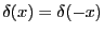 $\delta(x) = \delta(-x)$