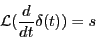 \begin{displaymath}\mathcal{L}(\frac{d}{dt}\delta(t)) = s\end{displaymath}