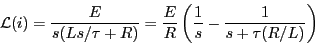 \begin{displaymath}{\mathcal L}(i) = \frac{E}{s(Ls/\tau+R)}
= \frac{E}{R}\left(\frac{1}{s} - \frac{1}{s+\tau(R/L)}\right)\end{displaymath}