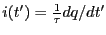 $i(t') = \frac{1}{\tau} d q/dt'$