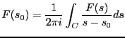 $\displaystyle F(s_0) = \frac{1}{2 \pi i} \int_C \frac{F(s)}{s-s_0}ds$