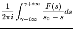 $\displaystyle \frac{1}{2 \pi i }\int_{\gamma-i\infty}^{\gamma+i\infty}
\frac{F(s)}{s_0-s}ds$