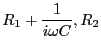 $\displaystyle R_1+\frac{1}{i \omega C}, R_2$
