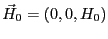 $\vec{H}_0 = (0,0,H_0)$