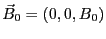 $\vec{B}_0=(0,0,B_0)$