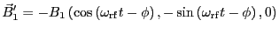 $\displaystyle \vec{B}'_1 =
-B_1\left(\cos \left(\omega_{\rm rf} t - \phi \right),
- \sin \left(\omega_{\rm rf} t - \phi \right), 0 \right)$