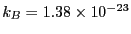 $k_B = 1.38\times 10^{-23}$