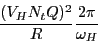 \begin{displaymath}\frac{(V_H N_t Q)^2}{R} \frac{2 \pi}{\omega_H}\end{displaymath}