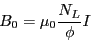 \begin{eqnarray*}
B_0 = \mu_0 \frac{N_L}{\phi} I
\end{eqnarray*}