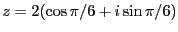 $z=2(\cos \pi/6+i \sin \pi/6)$