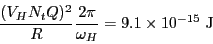 \begin{displaymath}\frac{(V_H N_t Q)^2}{R} \frac{2 \pi}{\omega_H} = 9.1\times
10^{-15}~{\rm J}\end{displaymath}