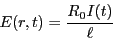 \begin{eqnarray*}
E(r,t)=\frac{R_0 I(t)}{\ell}
\end{eqnarray*}