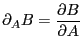 $\displaystyle \partial_A B = \frac{\partial B}{\partial A}$