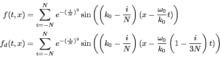 \begin{eqnarray*}
f(t,x)&=&
\sum_{i=-N}^N e^{-(\frac{i}{N})^2}\sin \left(\left(k...
...)
(x-\frac{\omega_0}{k_0}\left(1-\frac{i}{3N}\right)t)\right)\\
\end{eqnarray*}
