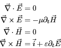 \begin{eqnarray*}
\vec{\nabla}\cdot \vec{E} &=& 0\\
\vec{\nabla}\times \vec{E} ...
...bla}\times \vec{H}
&=& \vec{i}+ \varepsilon \partial_t \vec{E}
\end{eqnarray*}