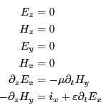 \begin{eqnarray*}
E_z &=& 0 \\
H_z &=& 0 \\
E_y &=& 0 \\
H_x &=& 0 \\
\parti...
...t H_y \\
- \partial_z H_y &=& i_x + \varepsilon \partial_t E_x
\end{eqnarray*}