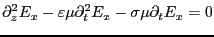 $\displaystyle \partial_z^2 E_x
-\varepsilon \mu \partial_t^2 E_x
- \sigma \mu \partial_t E_x = 0$