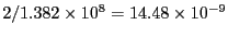 $2/1.382\times 10^8= 14.48\times 10^{-9}$