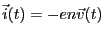 $\vec{i}(t) = -en\vec{v}(t)$