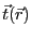 $\vec{t}(\vec{r})$