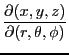 $\displaystyle \frac{\partial(x, y, z)}{\partial(r, \theta, \phi)}$
